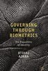 Governing through Biometrics: The Biopolitics of Identity (English Edition)