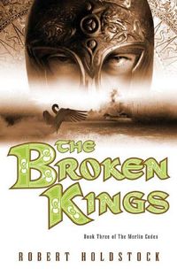The Broken Kings: Book Three of The Merlin Codex (English Edition)