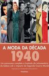 A Moda da Dcada: 1940