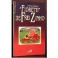 "Fioretti" de Frei Zinho