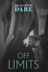 Off Limits: New for 2018! A hot boss romance story that takes love to the limit. Perfect for fans of Darker! (Mills & Boon Dare) (English Edition)
