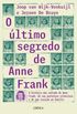 O LTIMO SEGREDO DE ANNE FRANK