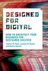 Designed for Digital - How to Architect Your Business for Sustained Success
