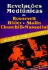 Revelaes Medinicas de Roosevelt, Hitler, Stalin, Churchill, Mussolini