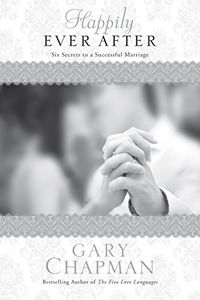 Happily Ever After: Six Secrets to a Successful Marriage (Chapman Guides) (English Edition)