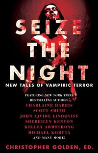 Seize the Night: New Tales of Vampiric Terror (English Edition)