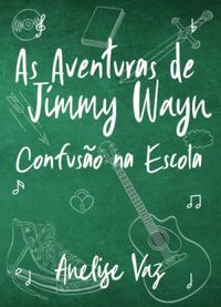 As Aventuras de Jimmy Wayn - Confuso na Escola