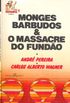 Monges Barbudos e o Massacre do Fundo