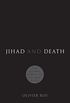 Jihad and Death: The Global Appeal of Islamic State (English Edition)