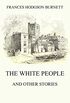 The White People (and other Stories) (English Edition)