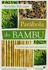 Parbola do Bambu. Princpios Para Uma Vida Vitoriosa