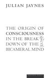 The Origin of Consciousness in the Breakdown of the Bicameral Mind (English Edition)