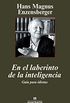 El laberinto de la inteligencia: Gua para idiotas (Argumentos n 400) (Spanish Edition)