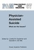 Physician-Assisted Suicide: What are the Issues? (Philosophy and Medicine Book 67) (English Edition)