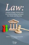 Law: Justice, public policy and the relationship between the state and society