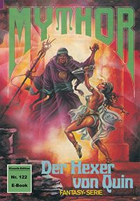 Mythor 122: Der Hexer von Quin (German Edition)