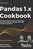 Pandas 1.x Cookbook: Practical recipes for scientific computing, time series analysis, and exploratory data analysis using Python, 2nd Edition (English Edition)