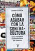Cmo acabar con la contracultura: Historia subterrnea de Espaa (1970-2016) (Spanish Edition)