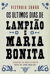 Os ltimos Dias de Lampio e Maria Bonita
