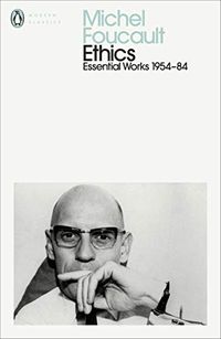 Ethics: Subjectivity and Truth: Essential Works of Michel Foucault 1954-1984 (Essential Works of Foucault 1) (English Edition)