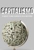 Capitalismo: O que , como surgiu e sua histria