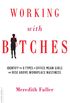 Working with Bitches: Identify the Eight Types of Office Mean Girls and Rise Above Workplace Nastiness (English Edition)