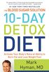 The Blood Sugar Solution 10-Day Detox Diet: Activate Your Body
