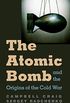 The Atomic Bomb and the Origins of the Cold War (English Edition)