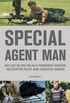 Special Agent Man: My Life in the FBI as a Terrorist Hunter, Helicopter Pilot, and Certified Sniper