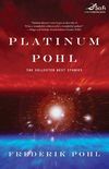 Platinum Pohl: The Collected Best Stories (English Edition)