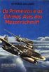 Os Primeiros e os ltimos Ases dos Messerschmitt
