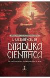 A Ascendncia da Ditadura Cientfica