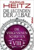 Die Vergessenen Schriften 8 (Die Vergessenen Schriften 8): Die Legenden der Albae (German Edition)