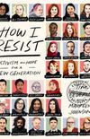 How I Resist: Activism and Hope for the Next Generation