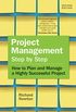 Project Management Step by Step: How to Plan and Manage a Highly Successful Project (English Edition)