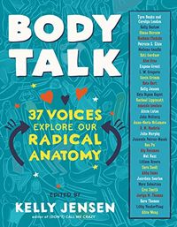 Body Talk: 37 Voices Explore Our Radical Anatomy (English Edition)
