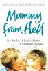 Mummy from Hell: Two Brothers. A Sadistic Mother. A Childhood Destroyed. (English Edition)