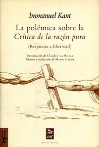 La polmica sobre la Crtica de la razn pura: (Respuesta a Eberhard) (Teora y crtica n 6) (Spanish Edition)
