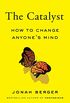 The Catalyst: How to Change Anyone