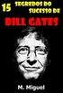 15 Segredos do Sucesso de Bill Gates