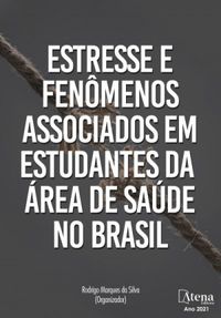 Estresse e fenmenos associados em estudantes da rea de sade no Brasil (Atena Editora)