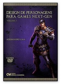 Design de Personagens Para Games Next-gen - Vol. 1