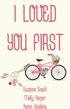 I Loved You First (English Edition)