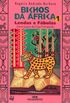 Bichos Da Africa. Lendas E Fabulas - Volume 1