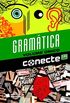 Conecte. Gramtica - Volume nico