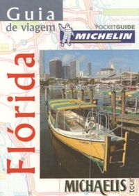 Florida. Guia De Viagem Michelin