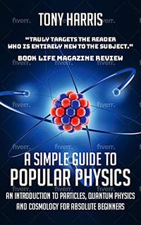 A SIMPLE GUIDE TO POPULAR PHYSICS (English Edition)