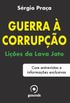 Guerra  Corrupo. Lies da Lava Jato com Entrevistas e Informaes Exclusivas