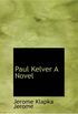 Paul Kelver  A Novel