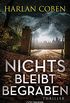 Nichts bleibt begraben: Thriller (German Edition)